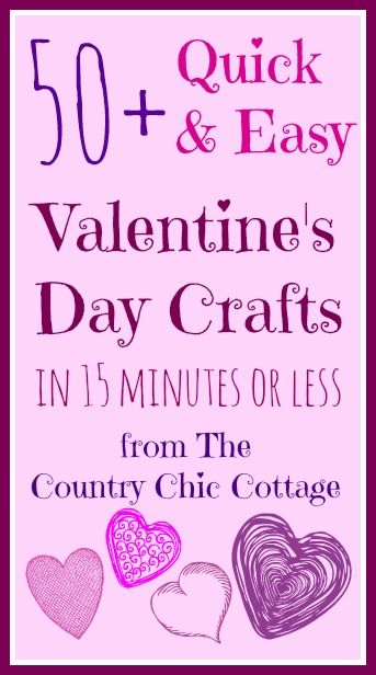 over 50 quick and easy Valentine's Day crafts -- all in 15 minutes or less! Cottage Diy, Valentine's Day Crafts, Quick And Easy Crafts, Diy Home Decor Crafts, Country Chic Cottage, Valentine Projects, Home Decor Crafts, Valentines Day Activities, Valentines Art