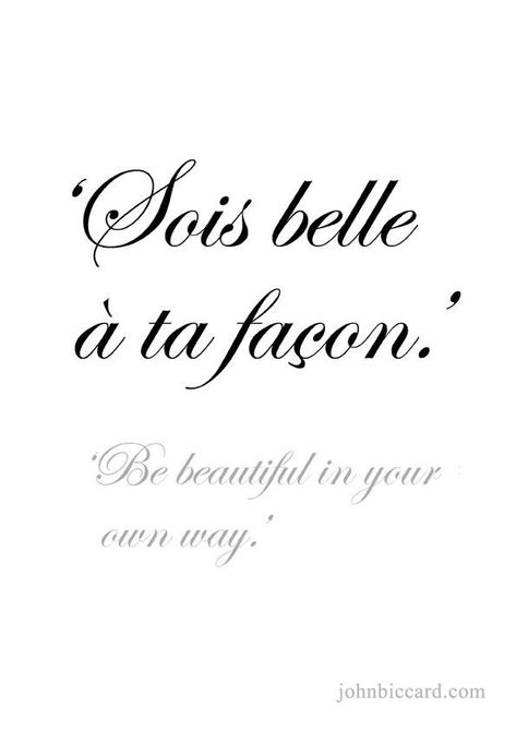 Be beautiful in your own way . French Tattoo Quotes, French Sayings, French Words Quotes, Tattoo Quotes About Life, French Tattoo, Latin Quotes, Language Quotes, French Phrases, Motiverende Quotes