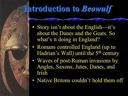 Introduction to Beowulf Story isn’t about the English—it’s about the Danes and the Geats. So what’s it doing in England? Romans controlled England (up.> Anglo Saxon Kingdoms, Anglo Saxon Kings, The Barbarians, Emperor Hadrian, Ela Lesson Plans, Alfred The Great, Ancient Words, Epic Hero, British Literature