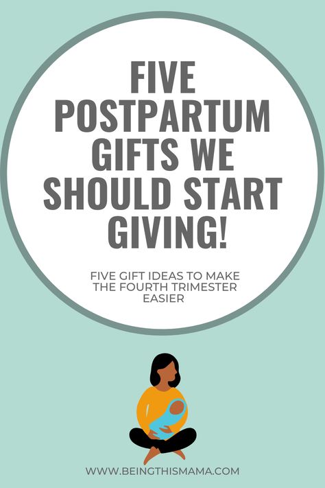 Pin with a light turquoise background and a graphic of a BOPIC mother holding a baby reads five postpartum gifts we should start giving, followed by five gift ideas to make the fourth trimester easier. www.beingthismama.com Pinterest Predicts, Fourth Trimester, Body Acceptance, Lack Of Sleep, New Parents, Postpartum, Gifts Ideas, We Need, Make It Simple