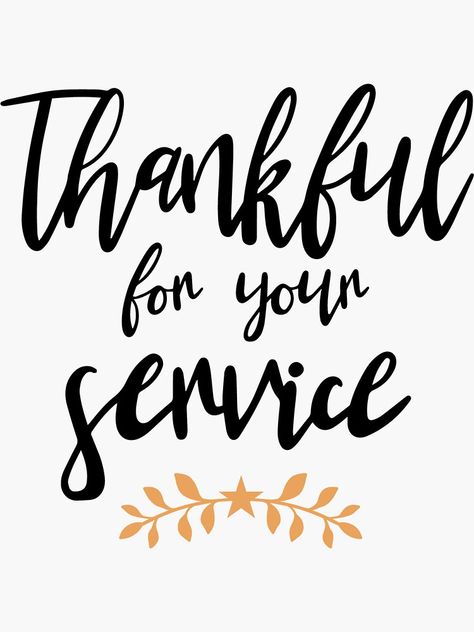 "THANKFUL FOR YOUR SERVICE" Sticker by Alligatorgod | Redbubble Thank You For Your Service, Thanks For Your Service, Office Organization, Sticker Design, Vinyl Sticker, Thank You, For Sale, Quick Saves, Sticker Designs