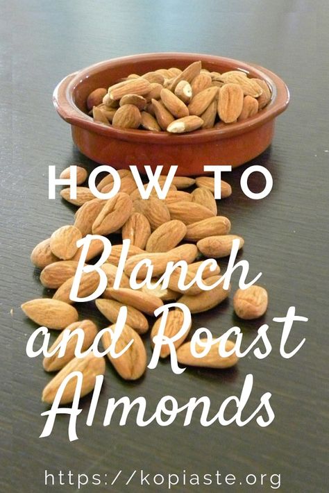 All you need to know about almonds and How to Blanch and Roast them. #almonds #factsoffood #nutrition How To Roast Almonds, Roasting Almonds, Roasted Almonds Recipe, Gmo Free Food, Greek Products, Soaked Almonds, Whole 30 Diet, Greek Cooking, Blanched Almonds