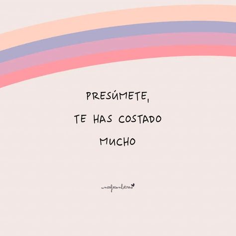 80 frases de amor propio para subir la autoestima Grad Quotes, Cutie Quote, Cute Spanish Quotes, Positive Phrases, Love Phrases, Motivational Phrases, Positive Mind, Daily Inspiration Quotes, Life Motivation