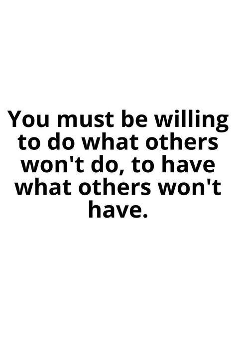 You Have To Want It More Than Anyone Else, Quotes About Doing What You Love, Do What Others Arent Willing To Do, Comfort Zone Quotes Motivation, Want Quotes, Confucius Quotes, Uplifting Thoughts, Done Quotes, Women Empowerment Quotes