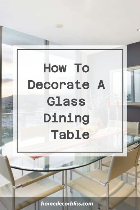 How To Decorate A Glass Dining Table Round Dining Table Decor Ideas, Round Glass Dining Room Table, Round Glass Kitchen Table, Glass Dining Table Decor, Glass Dinning Table, Dining Table Decor Centerpiece, Round Dining Table Decor, Glass Table Living Room, Round Glass Dining Table