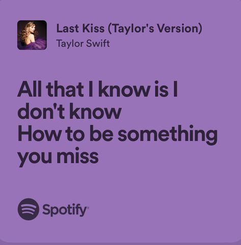 Taylor Swift Lyrics Last Kiss, Last Kiss Taylor Swift Lyrics, Last Kiss Lyrics, Taylor Swift Last Kiss, Kiss Lyrics, Last Kiss Taylor Swift, Music Widget, Powerful Lyrics, Real Lyrics