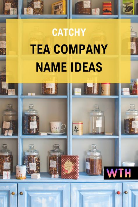 Catchy Tea Company Name Ideas Tea Shop Names Ideas, Tea Business Ideas, Tea Names, Shop Name Ideas, Tea Brands, Tea Companies, Innovation Strategy, Tea Blends, Tea Shop