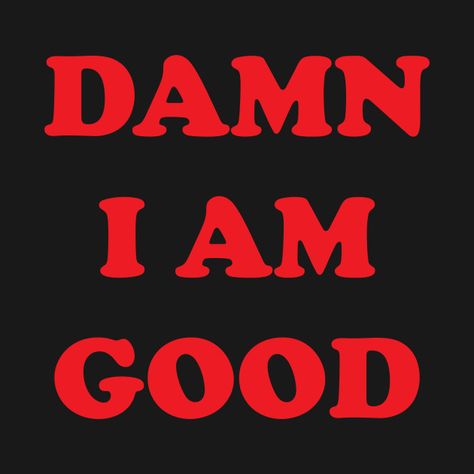 Check out this awesome 'DAMN+I+AM+GOOD' design on @TeePublic! Adult Coloring Books Swear Words, Im Good, I Am Good, Star Coloring Pages, T Shirt Logo Design, Sayings And Phrases, Shirt Logo Design, Spotify Covers, Patches Shirt