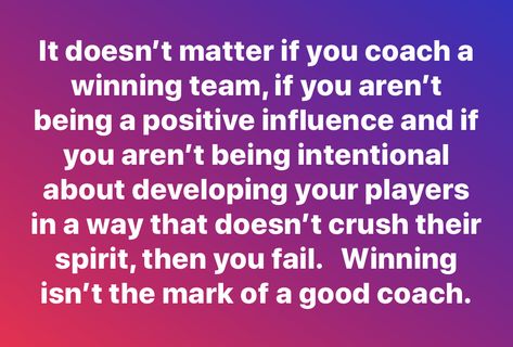 Quotes For Bad Coaches, What A Coach Should Be Quotes, A Great Coach Quotes, Be A Good Teammate Quotes, Coach's Wife Quotes, Quotes About Coaching Sports, Quotes About Good Coaches, Bad Coach Quotes Sports, Sport Coach Quotes