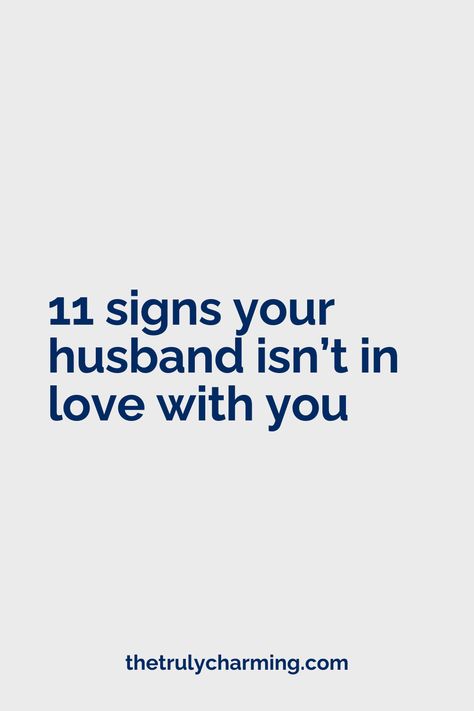 11 Signs Your Husband Isn’t in Love with You Husband Is Mean Quotes, Loving Husband Quotes Marriage, Unsupportive Husband Quotes Marriage, Nagging Husband Quotes, When Marriage Gets Hard Quotes, Not Feeling Loved Quotes Marriage, Signs Your Husband Isnt Into You, Signs Marriage Is Over, Is My Marriage Over Signs