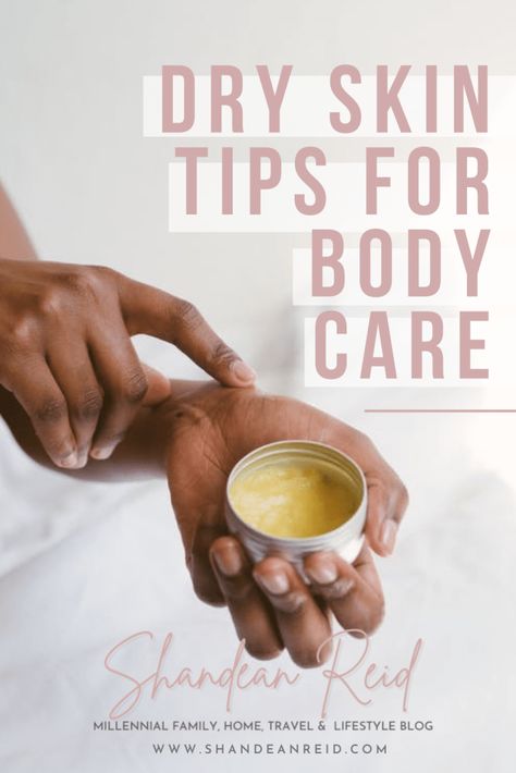 pin showing hand moisturizing and title ‘tips for body care’ - pin by Jamaican Canadian blogger shandean reid - strategic communications practitioner Dry Body Skin Care Routine, Dry Skin Home Remedies, Tips For Dry Skin, Severe Dry Skin, Skin Facts, Flaking Skin, Best Lotion, Dry Skin Remedies, Dry Skin Body