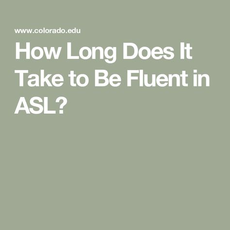 How Long Does It Take to Be Fluent in ASL? Gallaudet University, Asl Interpreter, Sign Language Interpreter, Campus Map, Education Degree, Becoming A Teacher, University Of Colorado, Academic Research, American Sign Language