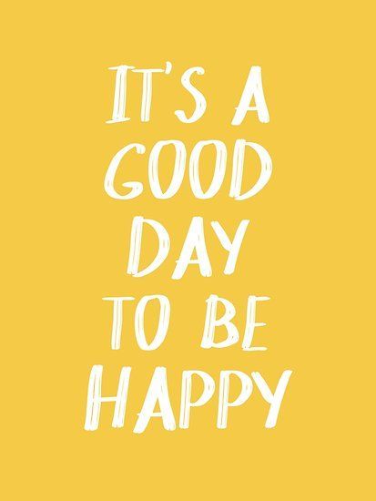 A trendy and cheerful typography quote that says It’s a Good Day to Be Happy in bright yellow and white. • Millions of unique designs by independent artists. Find your thing. Yellow Quotes, Inspirerende Ord, Sunshine Quotes, Motivation Positive, Motivational Quotes For Students, Life Quotes Love, Short Inspirational Quotes, Inspirational Artwork, Yellow Art