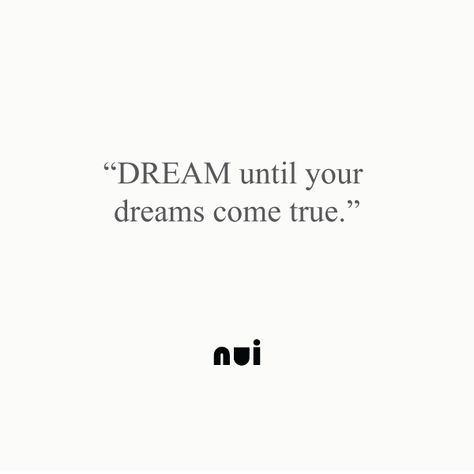 Pursue Dreams Quotes, Qoutes About Dream Come True, Dream Until Your Dreams Come True Tattoo, This Is My Year Of Dreams Coming True, Dream Come True Captions, Following Your Dreams Quotes, My Dream Quotes, My Dreams Will Come True, Quotes About Dream