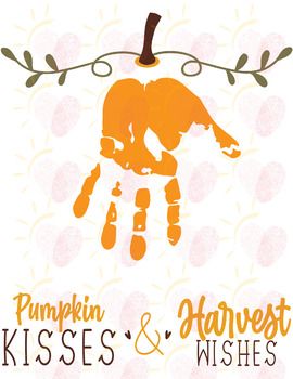 Pumpkin Kisses & Harvest Wishes - handprint Art - Keepsake - Printable Nicu Crafts, Fall Handprint Crafts, Baby Footprint Art, Babysitting Crafts, Pumpkin Canvas, Kids Fall Crafts, Baby Art Projects, Fall Arts And Crafts, Fall Art Projects