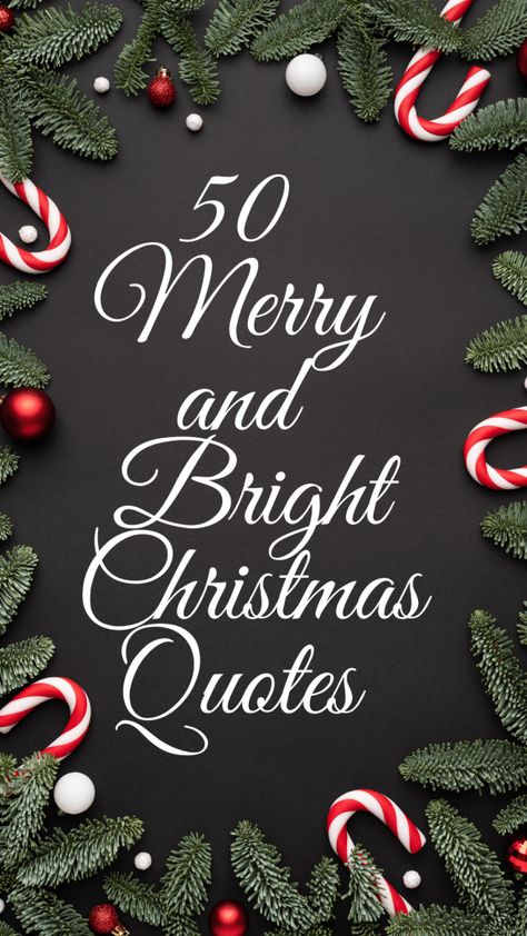 50 Merry and Bright Christmas Quotes to Share This Season - LavandaMichelle Merry Christmas Inspirational Quotes, Christmas Kindness Quotes, Cute Merry Christmas Quotes, Happy Holidays Quotes Christmas, Magic Of Christmas Quotes, Christmas Season Quotes, Merry Christmas Sayings, Happy Holidays Quotes, Have A Sweet Christmas