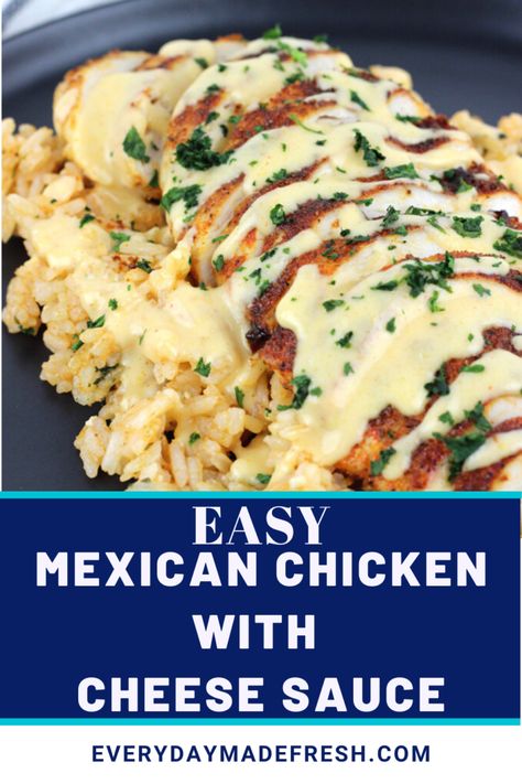 Perfect Mexican Rice, Mexican Chicken With Cheese Sauce, Mexican Chicken With Cheese, Chicken With Cheese Sauce, Easy Mexican Chicken, Chicken With Cheese, Creamy Cheese Sauce, Spiced Chicken, Mexican Rice