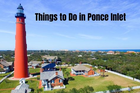 Fun Things To Do In Ponce Inlet in 2024 Ponce Inlet Florida, Florida Lighthouses, Florida Adventures, Pump House, Intracoastal Waterway, Historical Museum, Waterfront Restaurant, Science Center, Daytona Beach