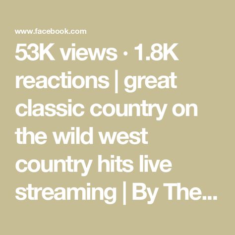 53K views · 1.8K reactions | great classic country on the wild west country hits live streaming | By The wild west country with dj wireFacebook Country Hits, West Country, Music Sing, The Wild West, Wild West, Live Streaming, The Wild, Dj, Singing