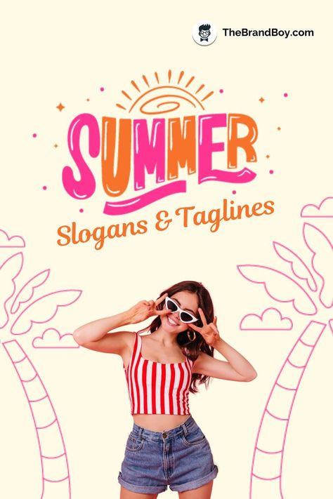 Summer Slogans And Taglines Summer Slogans, Crazy Summer, Business Slogans, Catchy Slogans, Summer Savings, Cold Beverages, Summer Season, The Four, The Year