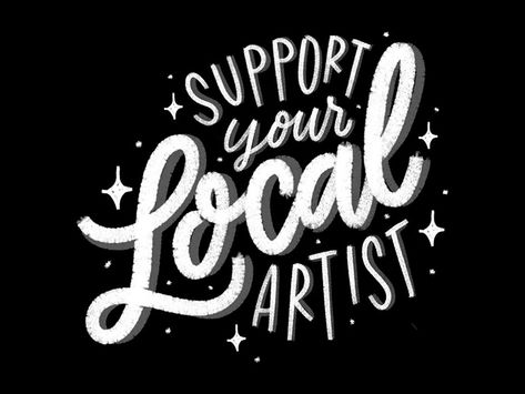 support your local artist by Erin Bakara on Dribbble Support Local Artists Quotes, Quotes Supportive, Local Quotes, Artists Quotes, Arts Quotes, Blackboard Art, Adult Stickers, Wicked Tattoos, Creative Journaling