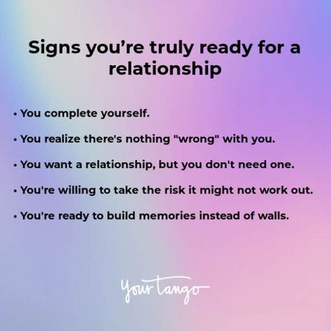 25 Sure Signs You're Really, Truly Ready For A Relationship — According To Experts How To Be Ready For A Relationship, Self Love In A Relationship, How To Know If You’re Ready For A Relationship, Are You Ready For A Relationship, Reasons To Be In A Relationship, Im Ready For A Relationship, I Am Ready For Love Quotes, How To Feel Again, Am I Ready For A Relationship