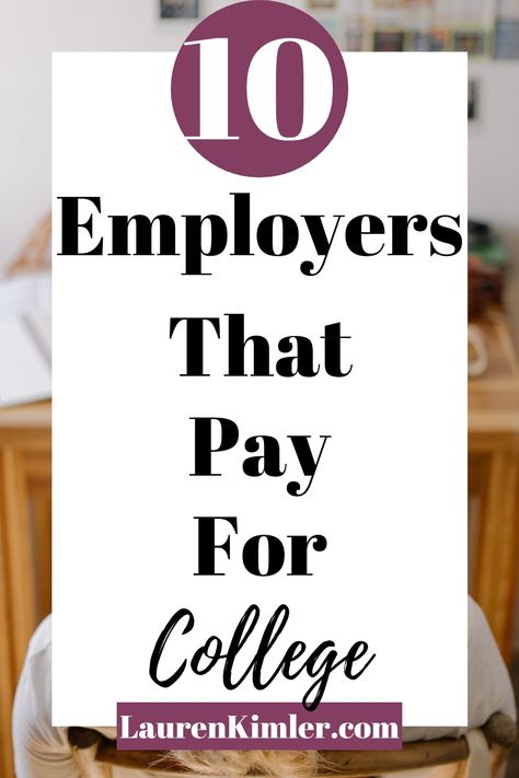 10 employers that pay for college Ways To Pay For College, How To Pay For College, Paying For College, Uo X Pinterest Back To College Contest, Student Budgeting, Business Ideas For Students, Best College Essays, Essay Words, College Homework