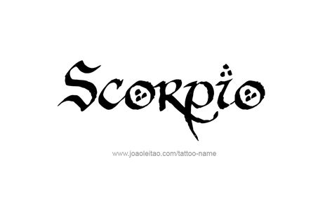 Tattoo Design Horoscope Name Scorpio Scorpio Font Tattoo, Scorpio Tattoo With Name, Scorpio Horoscope Tattoo, Scorpio Logo Tattoo, Scorpio Star Sign Tattoo Design, Small Tattoos Scorpio Zodiac, Wedding Goals Dreams, Scorpio Art, Scorpio Tattoo