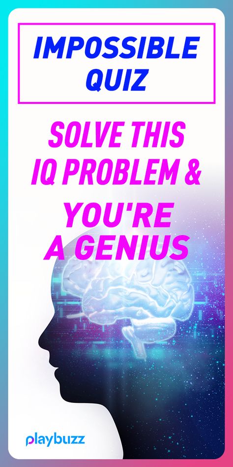 Impossible Quiz - Solve This IQ Problem And You're A Genius *********** Playbuzz Quiz Quizzes General Knowledge Quiz Buzzfeed Quiz IQ Test Logic Riddles Trivia Questions Math Problems Game Night Back To School Slang Language Spelling Problem Solving Questions, Logic Riddles, Slang Language, Logic Questions, Iq Quiz, Iq Test Questions, Quiz Buzzfeed, Playbuzz Quiz, Lie Detector