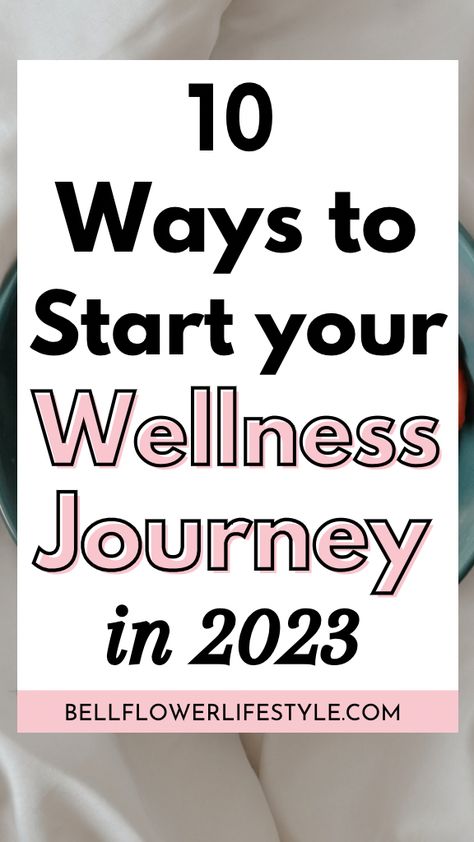 How To Start A Wellness Journey: 10 EASY TIPS Personal Growth Plan, Health Routine, Health Habits, Wellness Journey, Wellness Routine, Mind Body And Soul, Physical Wellness, Holistic Wellness, Wellness Fitness