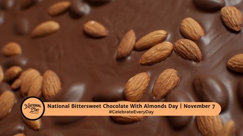 NATIONAL BITTERSWEET CHOCOLATE WITH ALMONDS DAY On November 7th, National Bittersweet Chocolate with Almonds Day ushers in one of the more healthful ways to Benefits Of Chocolate, Chocolate With Almonds, Chocolate Benefits, National Day Calendar, Happy National Day, Day Calendar, Chocolate Liquor, National Days, Bittersweet Chocolate