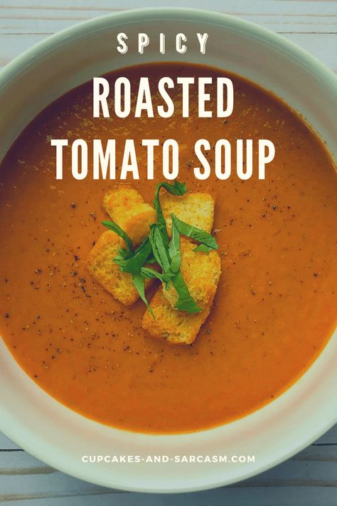 Spicy Roasted Tomato Soup - Cupcakes and Sarcasm Spicy Tomato Soup Recipe, Delicious Tomato Soup, Tomato Soup From Scratch, Spicy Tomato Soup, Jalapeño Soup, Tomato Bisque Soup, Lemon Cupcake Recipe, Fresh Tomato Soup, Tomato Bisque