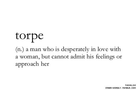 a man in love with a woman but can not admit his feelings Unique Words Definitions, Uncommon Words, Fancy Words, Weird Words, Unusual Words, Rare Words, Big Words, Word Definitions, Words To Use