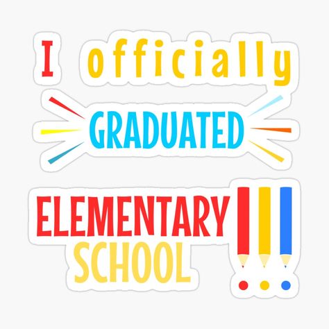 Graduation Elementary School, Elementary Graduation, Middle School Graduation, School Funny, School Stickers, School Signs, School Graduation, School Humor, Graduate School