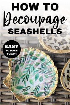 How To Decoupage A Shell, Decoupaged Sea Shells, Decopage Sea Shells, Modge Podge Shells, Decoupage Shells With Napkins, How To Decoupage Oyster Shells, Decoupage Shells Diy, Decoupage Oyster Shells Diy, Decoupage Seashells