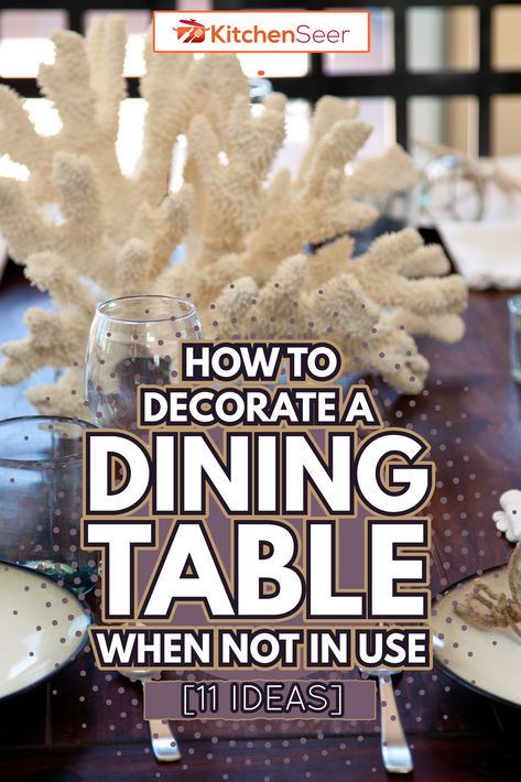 How To Decorate A Dining Table When Not In Use [11 Ideas] - Kitchen Seer Glass Centerpieces Dining Table, How To Decorate A Long Dining Table, Home Dining Table Decor, Oval Table Decor Ideas, Dining Room Table With Runner, Dining Room Centre Piece Ideas, Round Dinning Tabletop Decor, How To Set Dining Table, How To Decorate A Glass Dining Table