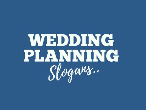 Wedding Planning Advertising Slogans are a vital part of marketing, These are perceptions about your business and Product you want promote.    #slogans #businesslogans #entrepreneur #smallBusiness Wedding Slogans Ideas, Wedding Slogans, Wedding Planner Quotes, Wedding Planning Quotes, Wedding Cheers, Event Proposal, Advertising Slogans, Marketing Slogans, Event Planning Quotes