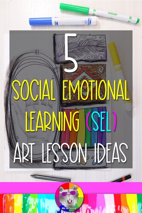 5 Social Emotional Learning Art Ideas for your Classroom - Ms Artastic | Art Education & Resources Art Lesson Ideas, Sel Art, Social Emotional Learning Lessons, Learning Art, Social Emotional Activities, Social Skills Groups, Social Emotional Learning Activities, Social Emotional Development, Arts Integration