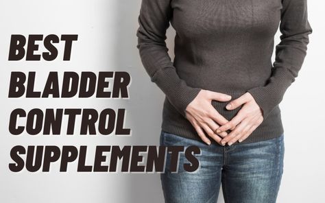 Best Bladder Control Supplements: Top 10 Most Effective (Urinary Incontinence, Overactive Bladder Syndrome, Urinary Urgency) Bladder Control Remedies, Bladder Exercises, Sunflower Butterfly, Urinary Health, Flatter Stomach, Vitamin D Deficiency, Bladder Control, Stem Cell Therapy, Pelvic Floor