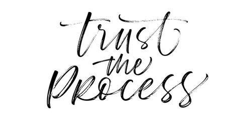 Trust The Process Wallpaper Desktop, Trusting The Process, Trust The Process Tattoo Ideas, Trust In The Process Quote, Tattoos About Trusting The Process, Trust The Process Tattoo, Affirmation Of The Day, Important Life Lessons, Life Motto