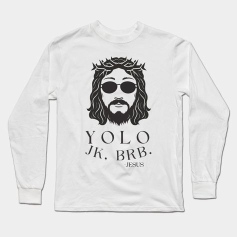 The Yolo Jk Brb Jesus T-Shirt is an awesome present for every devoted Christian who loves a good Jesus joke. If you want to surprise a friend or family member with a fun and light-hearted gift - this tshirt is perfect for you! -- Choose from our vast selection of Long Sleeve T-Shirts to match with your favorite design to make the perfect custom graphic Long Sleeve T-shirt. Pick your favorite: Classic or Premium. Customize your color! For men and women. Christian Fits, Jesus Jokes, Cool Jesus, Catholic Tshirts, Jesus Clothes, Jesus Funny, Shirt Inspiration, Church Shirt, Black Men Fashion Swag