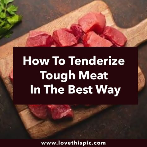 How To Tenderize Tough Meat In The Best Way How To Tenderize Stew Meat, How To Tenderize Beef, Tenderizing Meat, Mexican Meat, Searing Meat, Beef Meat, Beef Stew Meat, Stew Meat, Tender Beef