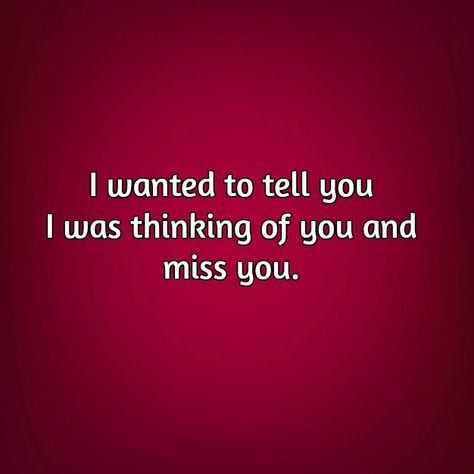 Thinking Of You Quotes To Send Someone You Miss | Text & Image Quotes | QuoteReel Missing You Already Quotes For Him, Miss You Quotes For Her Flirty, I've Missed You Quotes, I Miss Seeing You, Thinking Of Someone Quotes, Thinking Of U Quotes For Him, Thinking Of You And Missing You, Miss You Lots, Wanting You Quotes