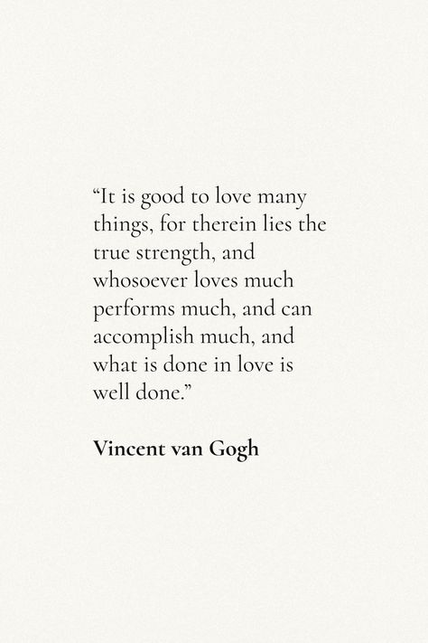 What Is Done With Love Is Done Well, What Is Done In Love Is Done Well, Vincent Van Gogh Quotes, Van Gogh Quotes, Inspiration Words, Healing Hugs, True Strength, Important Quotes, In My Feelings