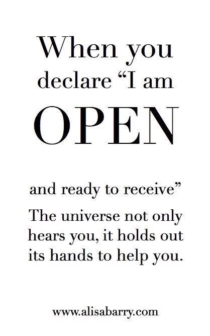 When you declare "I am open and ready to receive" The universe not only hears you, it holds out its hands to help you. Now Quotes, Ready To Receive, Daily Affirmations, Journal Inspiration, Positive Thoughts, Great Quotes, Positive Thinking, The Universe, Positive Affirmations