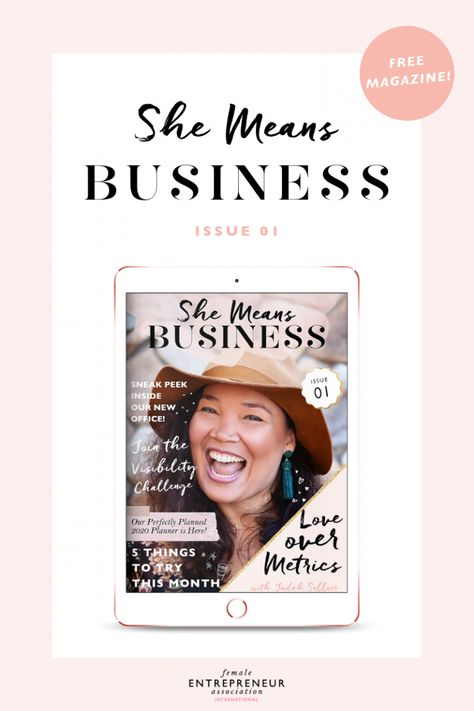 The New She Means Business Magazine is Here! - Female Entrepreneur Association Lead With Love, Female Entrepreneur Association, Things To Try, Dream Business, Business Magazine, Positive People, Business Career, New Office, What’s Going On