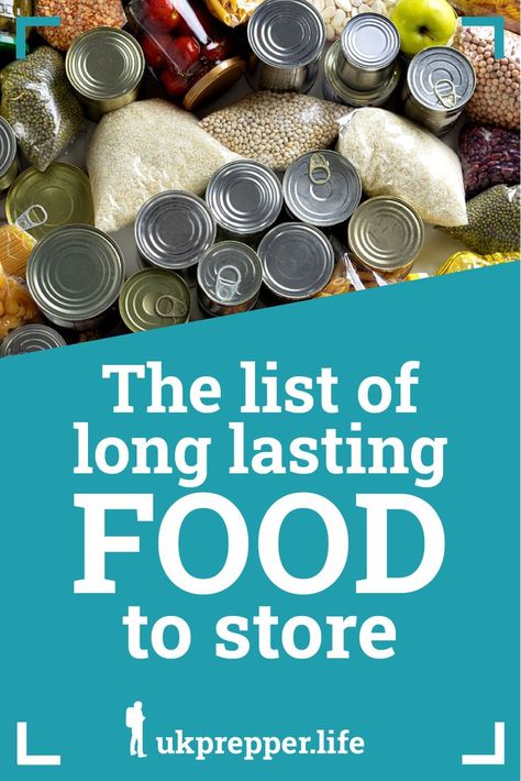 An image of canned food with the text "The list of long lasting food to store" Storing Pasta Long Term, How To Store Pasta Long Term, Foods That Last A Long Time, Prepping Food Survival, Uk Preppers, Long Lasting Food, Survival Food List, Basic Foods, Grocery Shopping List Template