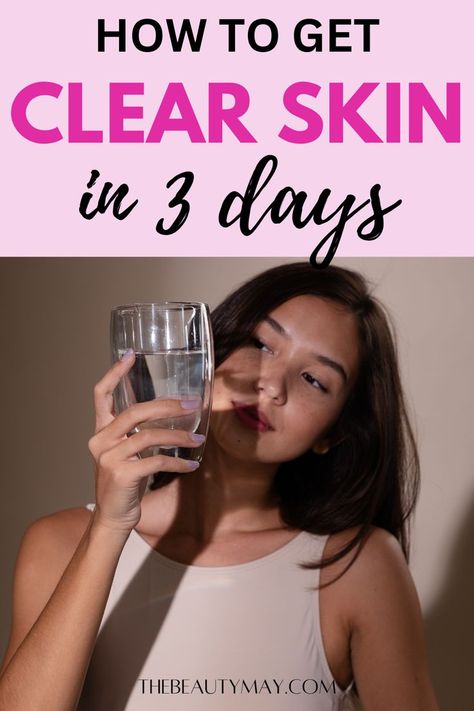 How to Get Clear Skin in 3 Days Clear Skin Overnight, Clear Skin Routine, Clear Skin Naturally, Clear Skin Fast, Get Clear Skin, Acne Overnight, Clear Healthy Skin, Clear Glowing Skin, Good Skin Tips