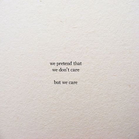 We Pretend That We Dont Care But We Care, Don’t Be In Love Book, Heartsick Quotes, Quotes Emotionless, Emotionless Quotes, Frases Love, Fina Ord, Personal Quotes, Care Quotes