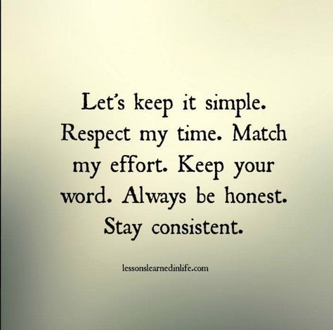 Relationship Effort Quotes, Your Word, Dating Quotes, Be Honest, Quotable Quotes, Keep It Simple, Wise Quotes, A Quote, Meaningful Quotes